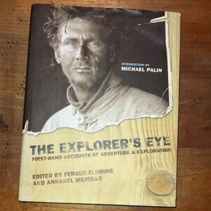 The Explorers Eye Book-first-hand accounts of adventure  & exploration